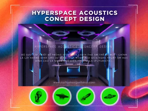THIẾT KẾ PHÒNG THU ÂM GARDEN CITY LONG BIÊN | BỘ SƯU TẬP HYPERSPACE ACOUSTICS